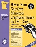How to Form Your Own Minnesota Corporation Before the Inc. Dries! : A Step-By-Step Guide, With Forms (Small Business Incorporation Series, V. 7) (How to ... (Small Business Incorporation Series, V. 7)