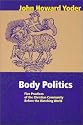 Body Politics: Five Practices of the Christian Community Before the Watching World