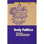 Body Politics: Five Practices of the Christian Community Before the Watching World