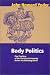 Body Politics: Five Practices of the Christian Community Before the Watching World