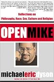 Open Mike: Reflections on Philosophy, Race, Sex, Culture and Religion
