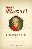 Mozart: The Early Years, 1756-1781