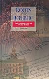 Roots of the Republic: The Grolier Library of the Founders of America (Roots of the Republic) (Roots of the Republic)