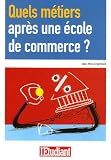 Quels métiers après une école de commerce ?