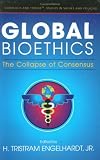 Global Bioethics: The Collapse of Consensus