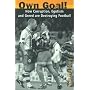 Own Goal!: How Egotism and Greed Are Destroying Football