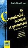 La Complexit�, vertiges et promesses : 18 histoires de sciences