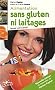 Alimentation sans gluten ni laitages : Sauvez votre sant� !