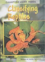 Classifying Living Things: Classifying Reptiles (Classifying Living Things)