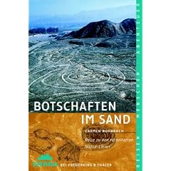 Botschaften im Sand: Reise zu den r�tselhaften Nazca-Linien