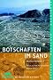 Botschaften im Sand: Reise zu den r�tselhaften Nazca-Linien