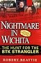 Nightmare in Wichita: The Hunt for the BTK Strangler Nightmare in Wichita: The Hunt for the BTK Strangler