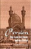 Persien - Das Land der Sonne und des L&ouml;wen: Aus den Papieren eines Reisenden - Herausgegeben von J - Bleibtreu - Unknown Author