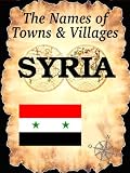The Names of Towns & Villages: SYRIA