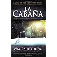La Cabaña: Donde la Tragedia Se Encuentra Con la Eternidad (Spanish Edition)