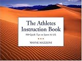 The Athletes Instruction Book: 500 Quick Tips on Sports & Life