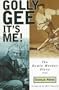 Golly Gee--It's Me: The Howie Meeker Story
