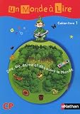 Un monde à lire CP : Cahier-livre 1