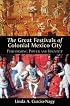 The Great Festivals of Colonial Mexico City: Performing Power and Identity (Dialogos)
