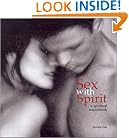 Sex with Spirit: An Illustrated Guide to Techniques and Traditions