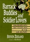 Barrack Buddies and Soldier Lovers: Dialogues With Gay Young Men in the U.S. Military (Haworth Gay and Lesbian Studies) (Haworth Gay and Lesbian Studies)