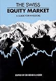 The Swiss Equity Market: A Guide for Investors