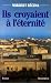 Ils croyaient a l'eternite