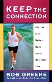 Keep the Connection: Choices for a Better Body and Healthier Life