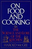 On Food and Cooking: The Science and Lore of the Kitchen