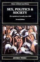 Sex, Politics and Society: The Regulation of Sexuality Since 1800 (Themes In British Social History)