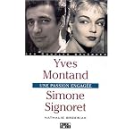 Yves Montand, Simone Signoret: Une passion engagee (Les couples celebres) book cover