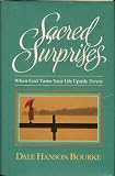 Sacred Surprises: When God Turns Your Life Upside Down