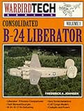 Consolidated B-24 Liberator (Warbird Tech Ser.vol. 1)