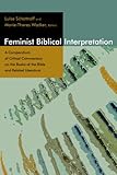 Feminist Biblical Interpretation: A Compendium of Critical Commentary on the Books of the Bible and Related Literature