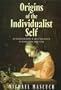 Origins of the Individualist Self: Autobiography and Self-Identity in England, 1591-1791