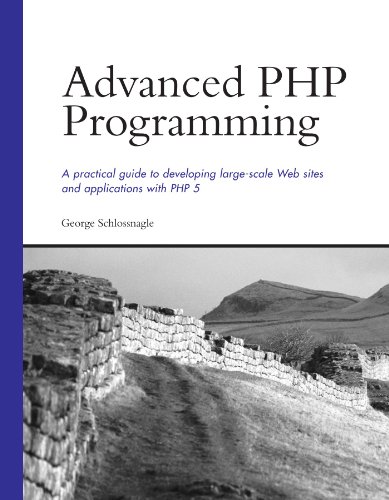 Advanced PHP Programming, by George Schlossnagle Advanced PHP Programming, by George Schlossnagle