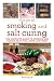 Books : The Joy of Smoking and Salt Curing: The Complete Guide to Smoking and Curing Meat, Fish, Game, and More (The Joy of Series)