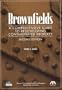 Brownfields: A Comprehensive Guide to Redeveloping Contaminated Property
