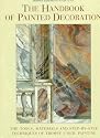 The Handbook of Painted Decoration: The Tools, Materials, and Step-by-Step Techniques of Trompe L'Oeil Painting (Open Market Edition)