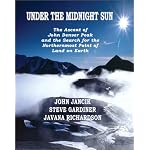 Under the Midnight Sun: The Ascent of John Denver Peak and the Search for the Northernmost Point of Land on Earth book cover