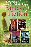 Leave your world behind : a fantasy fiction sampler : five free tasters of other-worldly litrary delights, from horror and zombies to spooks and fairies