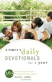 A Family`s Daily Devotionals for a Year: 365 Devotionals That Inspire & Bring the Family Together