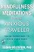Mindfulness Meditations for the Anxious Traveler [with embedded videos]