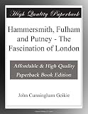 Hammersmith, Fulham and Putney - The Fascination of London