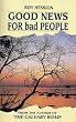 Good News for Bad People