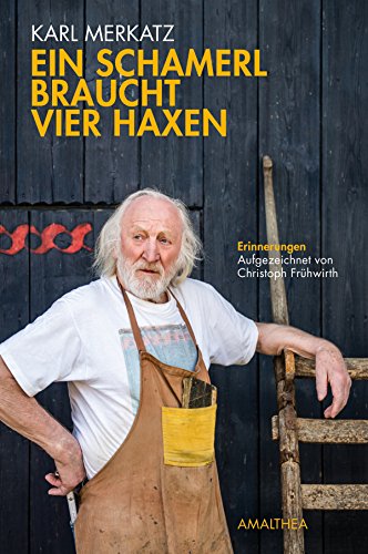Ein Schamerl braucht vier Haxen: Erinnerungen. Aufgezeichnet von Christoph Frühwirth (German Edition)