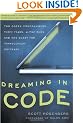Dreaming in Code: Two Dozen Programmers, Three Years, 4,732 Bugs, and One Quest for Transcendent Software
