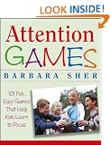 Attention Games: 101 Fun, Easy Games That Help Kids Learn To Focus