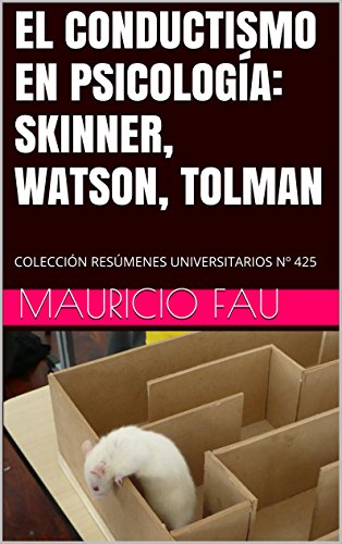 EL CONDUCTISMO EN PSICOLOGÍA: SKINNER, WATSON, TOLMAN: COLECCIÓN RESÚMENES UNIVERSITARIOS Nº 425 (Spanish Edition)