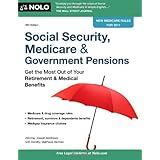 Social Security, Medicare and Government Pensions: Get the Most Out of Your Retirement and Medical Benefits